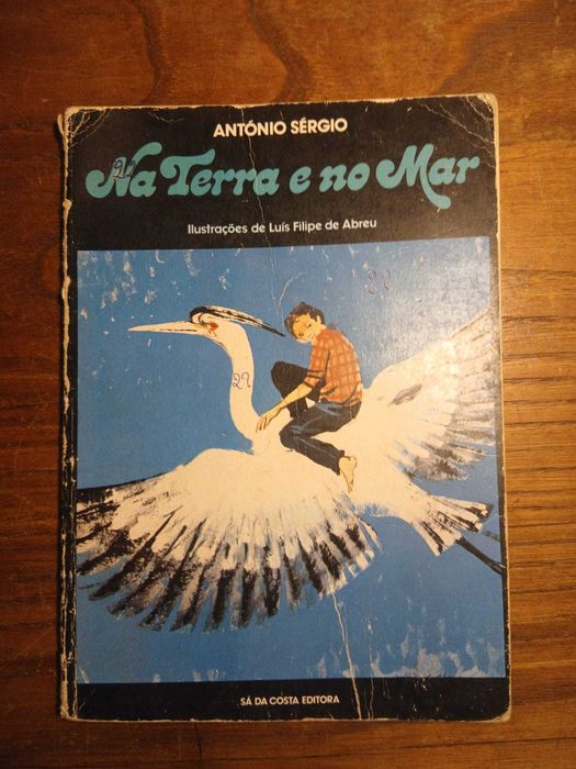António Sérgio, Na Terra e no Mar