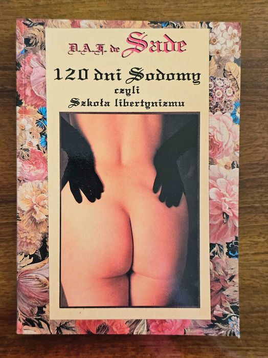 Markiz De Sade - Sto dwadzieścia lat sodomy czyli szkoła libertynizmu