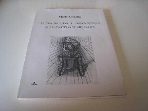 Mário Cesariny - Vieira da Silva Arpad Szenes ou O Castelo Surrealista