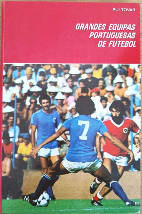 Benfica - Grandes Equipas Portuguesas de Futebol - Rui Tovar