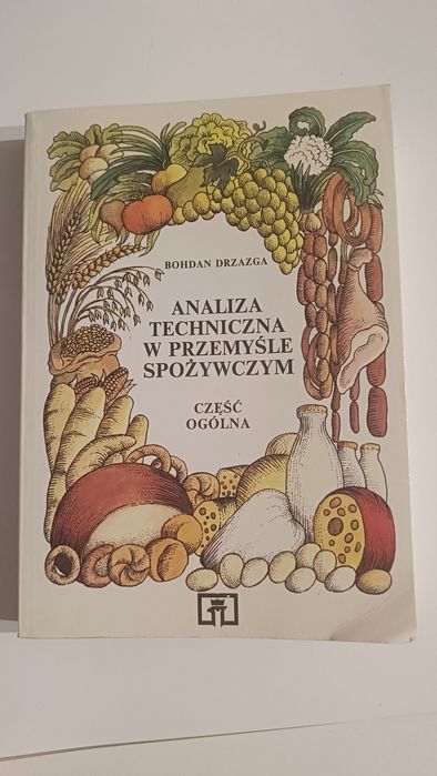 Analiza techniczna w przemyśle spożywczym część ogólna