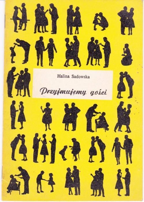 Przyjmujemy gości. Halina Sadowska. Porady i przepisy