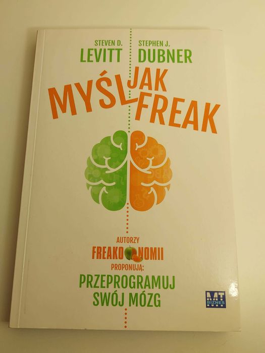 Myśl jak FREAK! -Steven Levitt, Stephen Dubner