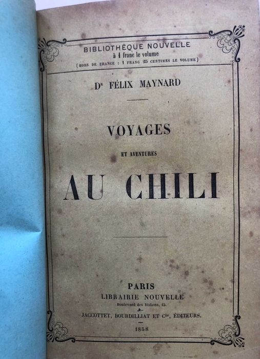 Voyages et Aventures au Chili - Felix Maynard