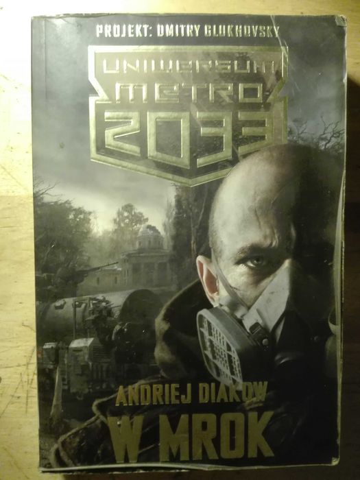 Andriej Diakow "W Mrok" Metro 2033 postapokalipsa fantastyka sci-fi