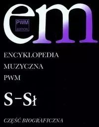 Encyklopedia muzyczna PWM. Tom 9. S-Sł. Polskie Wydawnictwo Muzyczne