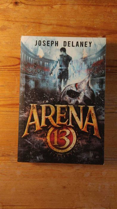 Arena 13 - Joseph Delaney
