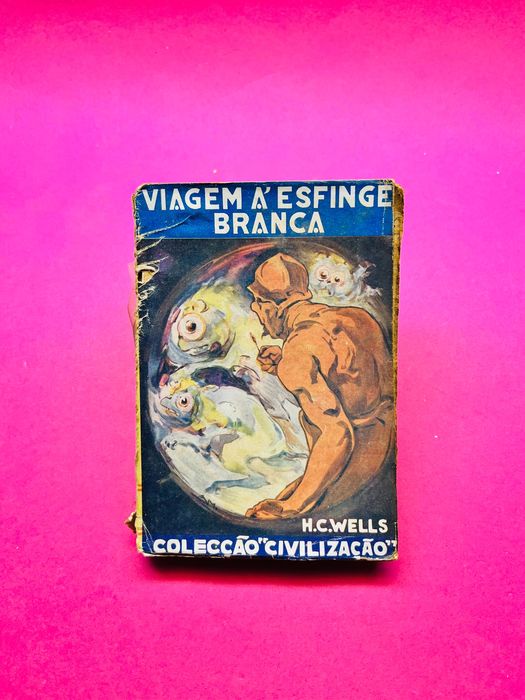 Viagem á Esfinge Branca - H.G.Wells