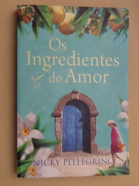 Os Ingredientes do Amor de Nicky Pellegrino - 1ª Edição
