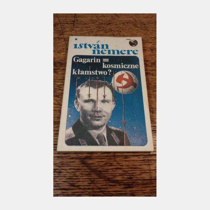 Gagarin = Kosmiczne kłamstwo? Istvan Nemere