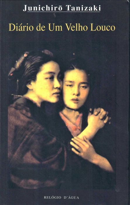 JUNICHIRÓ TANIZAKI « Diário de Um velho Louco»