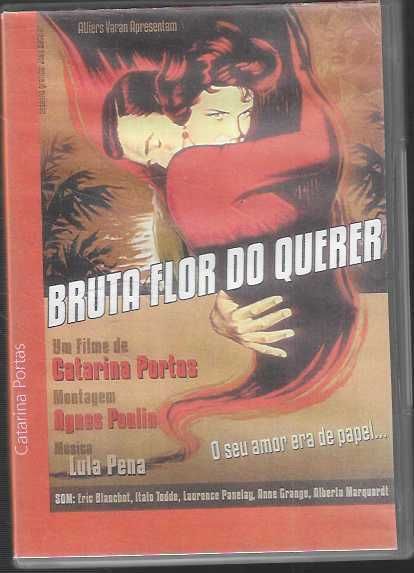 Catarina Portas.Bruta Flor do Querer. Documentário. 2001