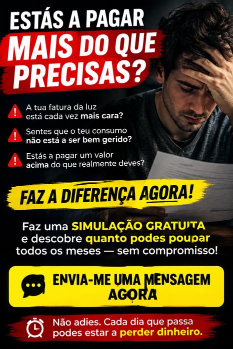 E SE ESTIVERES A PAGAR MAIS PELA LUZ DO QUE PRECISAS?