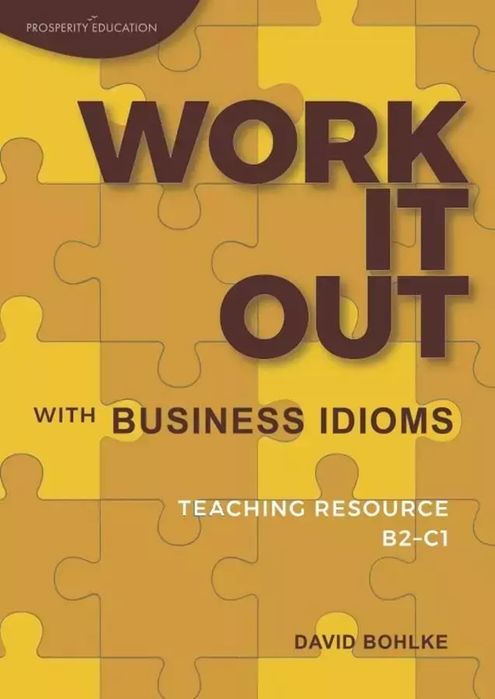 Work It Out with Business Idioms B2-C1. Prosperity Education. Nowy Produkt