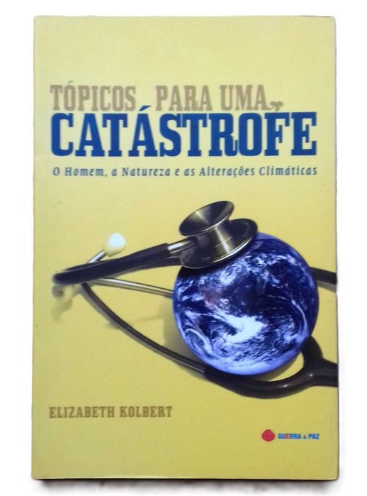 Tópicos Para Uma Catástrofe, de Elizabeth Kolbert