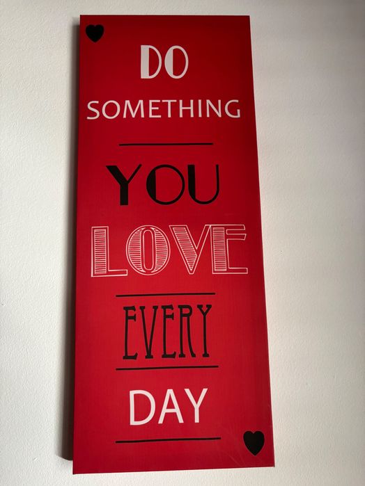Quadro Decoração “Do something you love everyday”