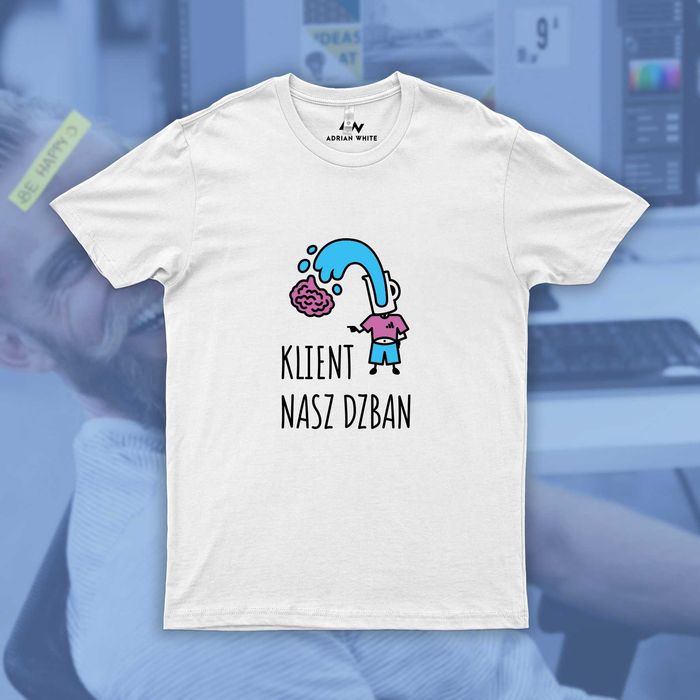 T-shirt koszulka podkoszulek KLIENT NASZ DZBAN pan