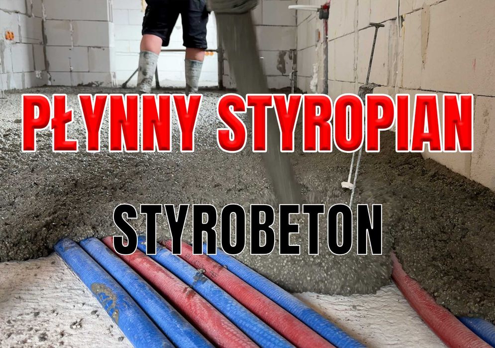 Płynny styropian - Styrobeton - Pianobeton - Posadzki