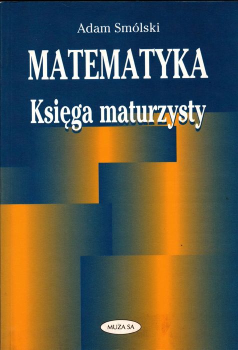 Matematyka Księga maturzysty Smólski Adam