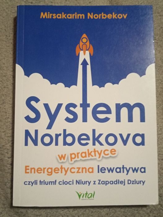 Mirsakarim Norbekov - System Norbekowa w praktyce