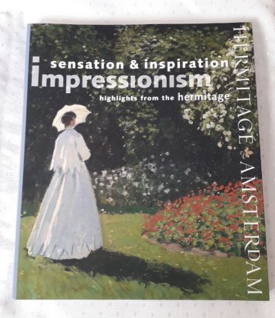 Sensation & Inspiration - IMPRESSIONISM - highlits from the hermitage