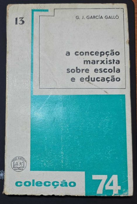 A Concepção Marxista Sobre a Escola e Educação - G. J. García Galló