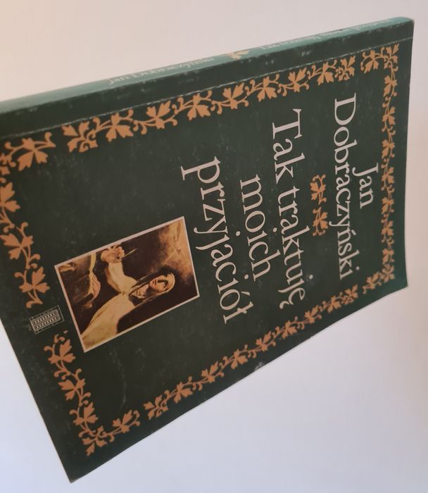 Tak traktuję moich przyjaciół - Jan Dobraczyński