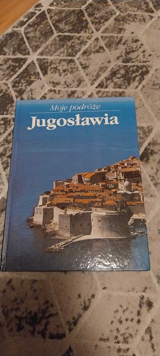 Ksiazka. Moje podróże Jugosławia.