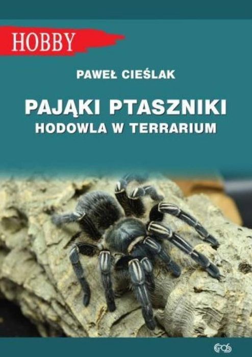 Pająki Ptaszniki. Hodowla W Terrarium Egros Paweł Cieślak Rok