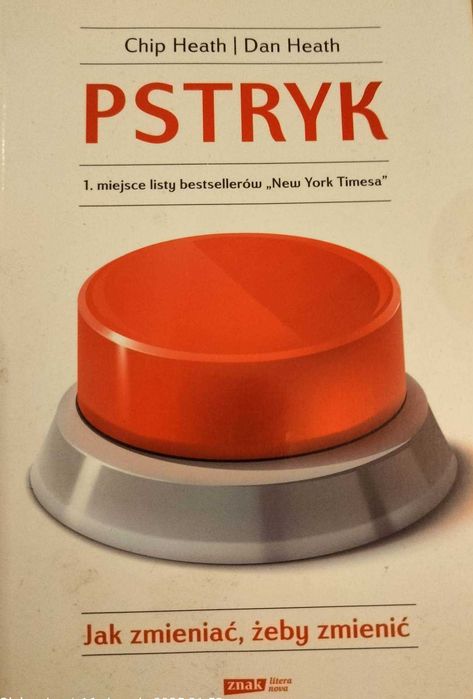 Pstryk Jak zmieniać żeby zmienić Chip Heath, Dan Heath
