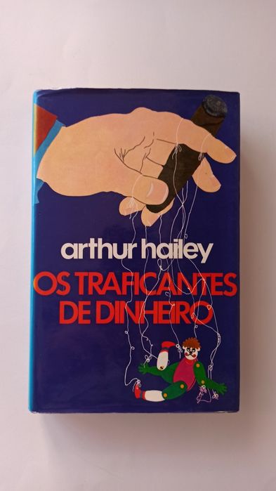 Os Traficantes de Dinheiro - Arthur Hailey