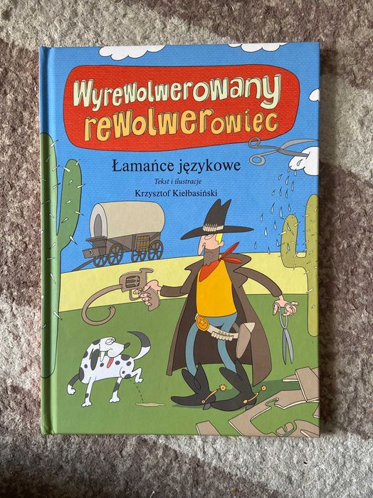 Książka dla dzieci, łamańce językowe, Wyrewolwerowany rewolwerowiec