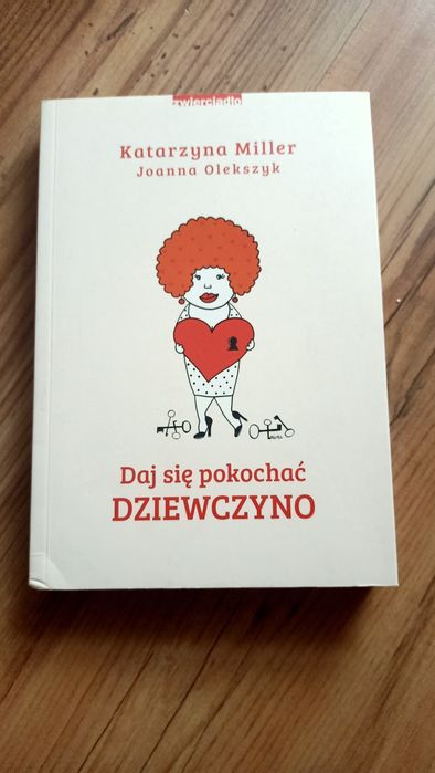 Daj się pokochać dziewczyno - K. Miller