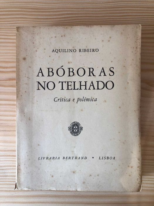 Abóboras no Telhado - 1ª Edição - Aquilino Ribeiro