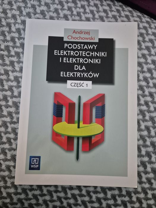 Podstawy elektrotechniki i elektroniki dla elektryków Andrzej Chochows