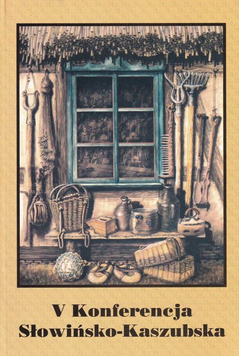 V Konferencja Słowiańsko - Kaszubska Kaszubi Słowińcy Pomorze