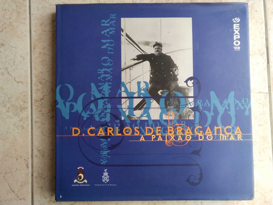 D. Carlos de Bragança - A Paixão do Mar