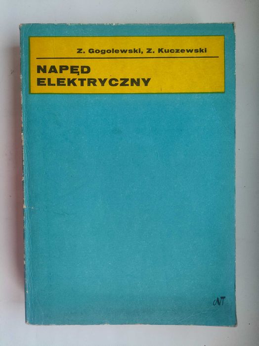 NAPĘD ELEKTRYCZNY – Z. Gogolewski, Z. Kuczewski | WNT | klasyczny podręcznik