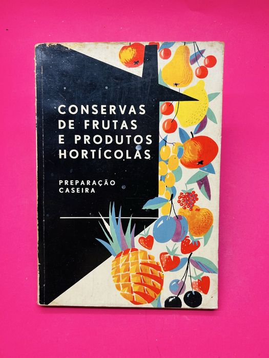 •CONSERVAS DE FRUTAS E PRODUTOS HORTÍCOLAS PREPARAÇÃO CASEIRA