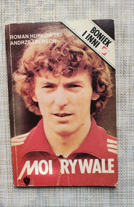 Książka Moi Rywale Boniek i inni Hurkowski Person piłka nożna pamiątka