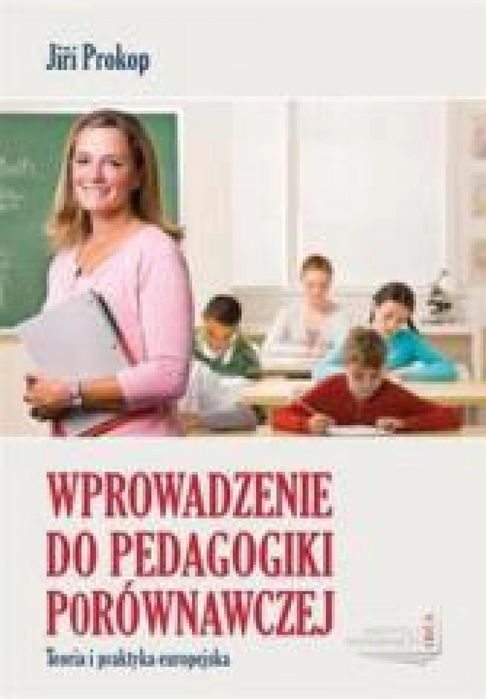 Wprowadzenie do pedagogiki porównawczej Erica Jiří Prokop Rok