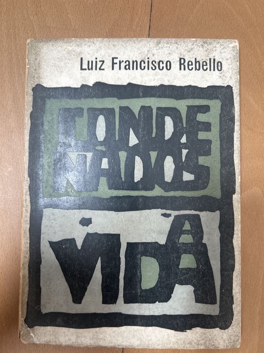 Condenados à vida - Luiz Francisco Rebello