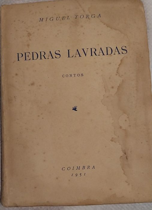 Pedras lavradas, Autor: Miguel Torga, 1951

Editora: Coimbra Editora