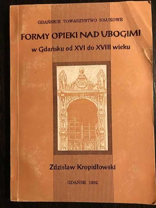Formy opieki nad ubogimi w Gdańsku - Z. Kropidłowski