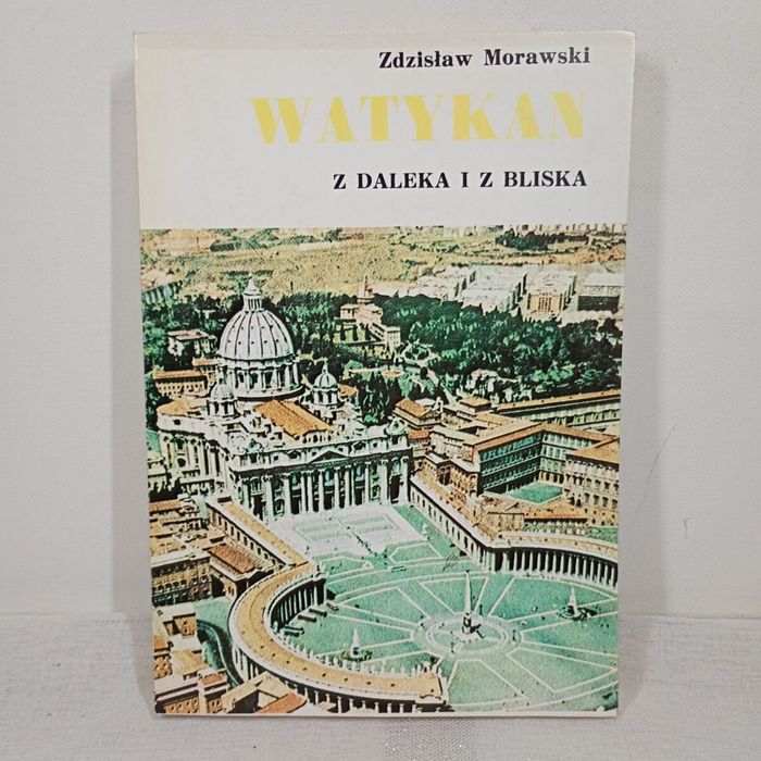 Watykan z daleka i bliska. Zdzisław Morawski