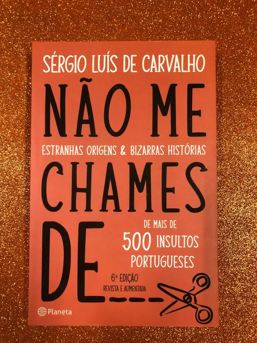 Não me chames de... - Sérgio Luís de Carvalho