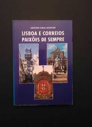 Amândio Nunes Monteiro - Lisboa e correios : Paixões de sempre