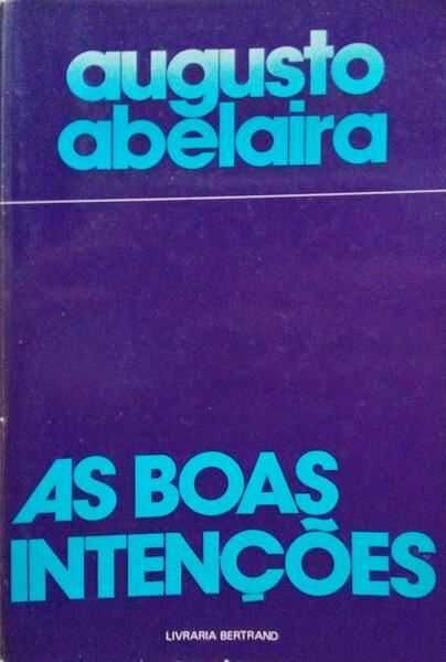 As Boas Intenções - Augusto Abelaira