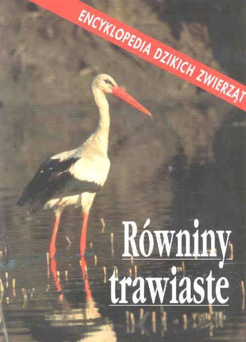 Encyklopedia Dzikich Zwierząt - Równiny trawiaste Praca zbiorowa