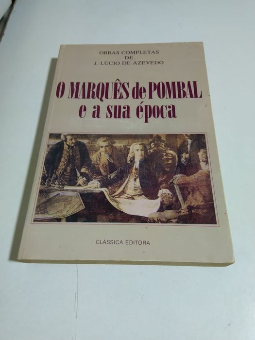 O Marquês de Pombal e a Sua Época, de J. Lúcio de Azevedo